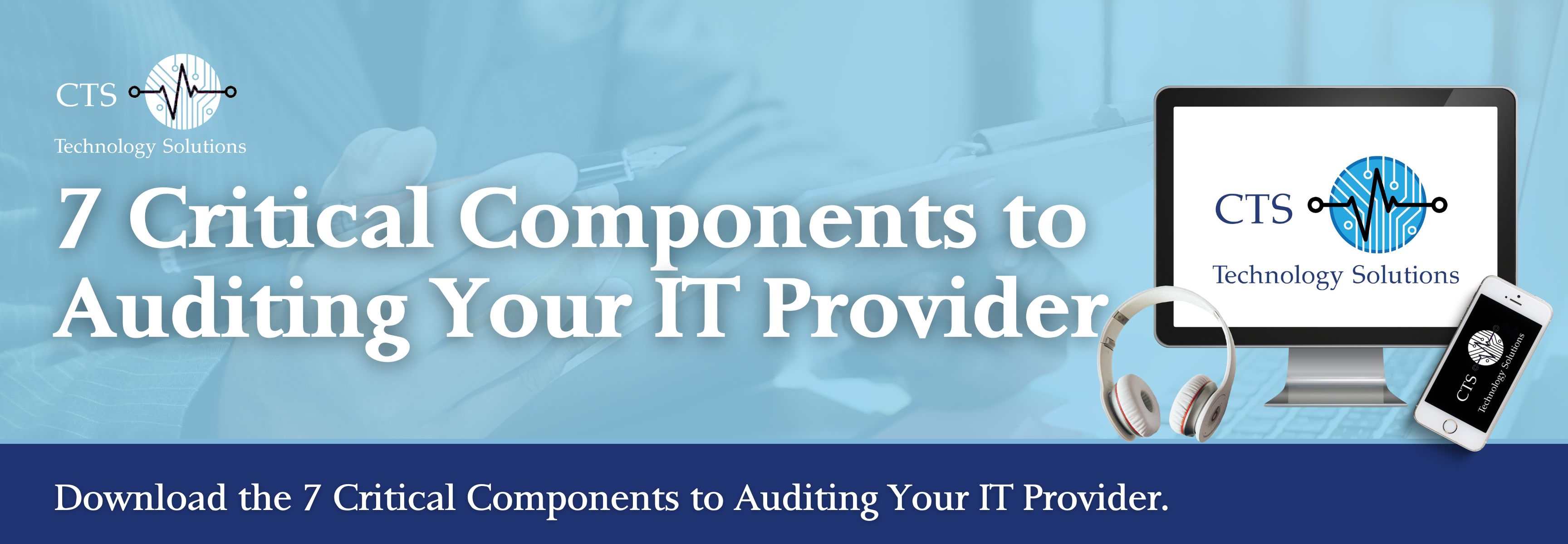 7 Critical Components to Auditing Your IT Provider